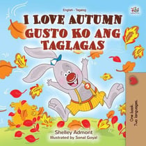I Love Autumn Gusto Ko ang Taglagas - English Tagalog Bilingual Collection