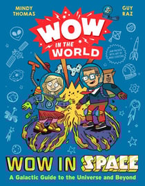 Wow in the World: Wow in Space - A Galactic Guide to the Universe and Beyond