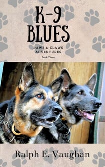 K-9 Blues - Paws &amp; Claws Adventures, #3