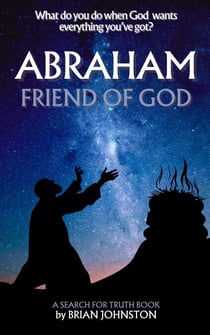 Abraham: Friend of God - Search For Truth Bible Series