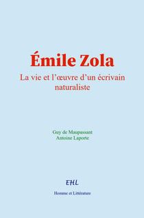 Émile Zola - La vie et l’œuvre d’un écrivain naturaliste