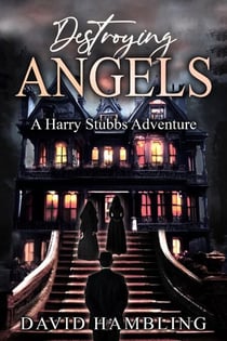 Destroying Angels - The Harry Stubbs Adventures, #5