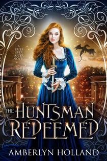 The Huntsman Redeemed - Tales Ever After