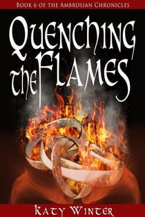 Quenching the Flames - The Ambrosian Chronicles, #6