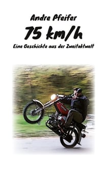 75 kmh - Eine Geschichte aus der Zweitaktwelt