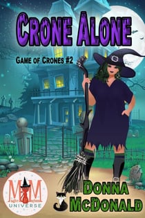 Crone Alone: Magic and Mayhem Universe - Game of Crones, #2