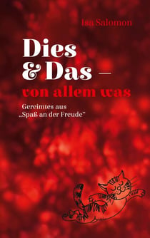 Dies & Das - von allem was - Gereimtes aus "Spaß an der Freude"