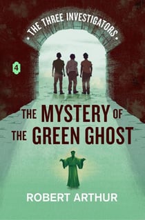 The Mystery of the Green Ghost - Classic Three Investigators, #4
