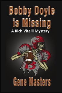 Bobby Doyle is Missing: A Rich Vitelli Mystery - A Rich Vitelli Mystery
