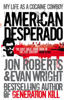 American Desperado - My life as a Cocaine Cowboy