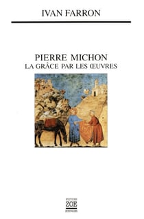 Pierre Michon - La grâce par les oeuvres