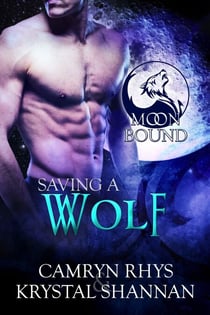Saving A Wolf - Moonbound Wolves, #5