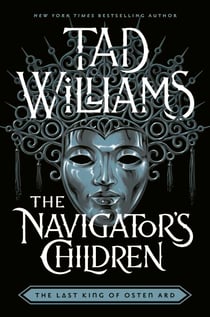The Navigator's Children - The epic conclusion to the groundbreaking Last King of Osten Ard series