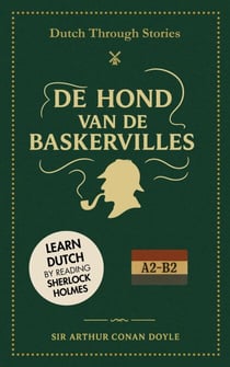 Dutch Through Stories - De Hond van de Baskervilles - Dutch Through Stories