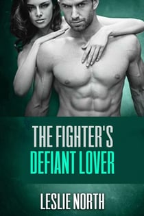 The Fighter's Defiant Lover - The Burton Brothers Series, #4
