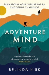 Adventure Revolution - The life-changing power of choosing challenge