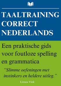 Taaltraining Correct Nederlands – Een praktische gids voor foutloze spelling en grammatica