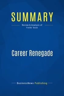 Summary: Career Renegade - Review and Analysis of Fields' Book