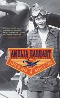 Amelia Earhart - The Mystery Solved