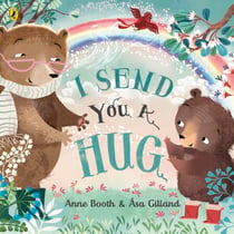 I Send You A Hug - a reassuring story for children missing a loved one