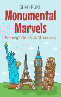 Monumental Marvels: History’s Greatest Structures - History Books For Kids, #1