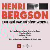 Henri Bergson expliqué par Frédéric Worms - Presses Universitaires de France