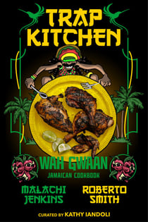 Trap Kitchen: Wah Gwaan - Jamaican Cookbook