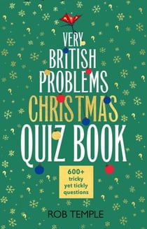 The Very British Problems Christmas Quiz Book - The perfect gift and stocking filler for quiz lovers - the ultimate Christmas quiz book from the bestselling author of Very British Problems