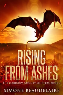 Rising from Ashes - The Maricopa County Shifters, #3
