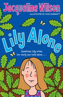 Lily Alone - A classic story from the bestselling author Jacqueline Wilson