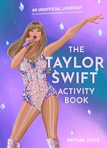 The Taylor Swift Activity Book - An Unofficial Lovefest