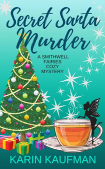 Secret Santa Murder - Smithwell Fairies Cozy Mystery, #3