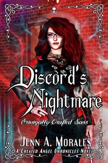 Discord's Nightmare - The Created Angel Chronicles, #4