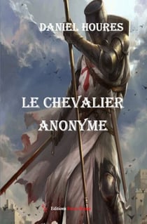 Le chevalier anonyme - Fiction historique