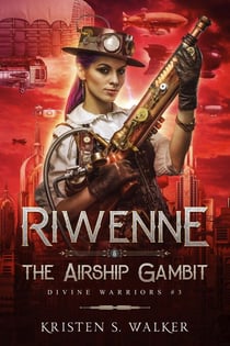 Riwenne & the Airship Gambit - Divine Warriors, #4