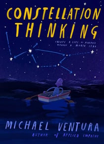 Constellation Thinking - Create a Life of Purpose Without a North Star