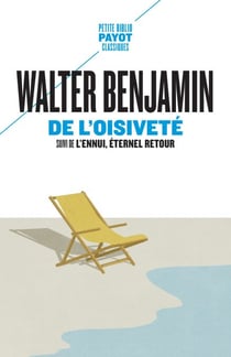 De l'oisiveté - Suivi de : L'ennui, éternel retour