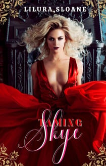 Taming Skye - Wicked Desires, #3