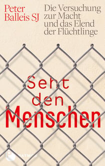 Seht den Menschen - Die Versuchung zur Macht und das Elend der Flüchtlinge
