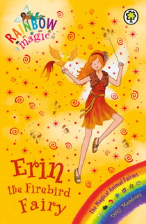 Erin the Firebird Fairy - The Magical Animal Fairies Book 3
