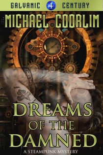 Dreams of the Damned - Galvanic Century, #4