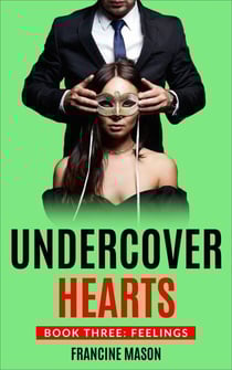 Undercover Hearts: Feelings - Undercover Hearts, #3