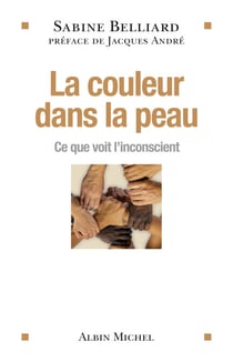 La Couleur dans la peau - Ce que voit l'inconscient