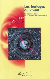 Les horloges du vivant - Un nouveau stade de la théorie de l'évolution ?