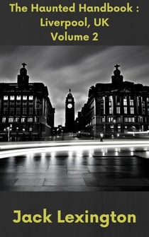 The Haunted Handbook: Liverpool UK - The Haunted Handbook, #2