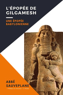L’Épopée de Gilgamesh - Une Épopée Babylonienne