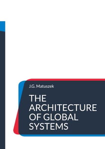 THE ARCHITECTURE OF GLOBAL SYSTEMS - A System View  of International Relations