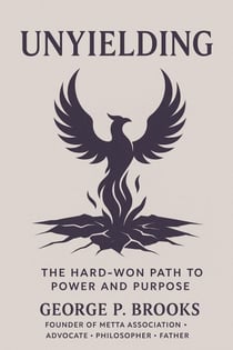 Unyielding: If It Were Easy…. - Metta Mindset, #2