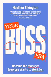 Your Boss Era - Become the Manager Everyone Wants to Work for