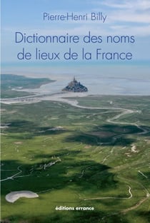 Dictionnaire des noms de lieux de la France